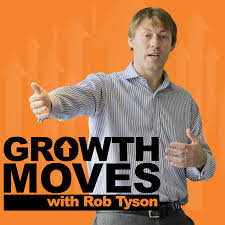 Growth Moves with Rob Tyson