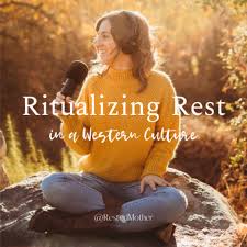 Ritualizing Rest