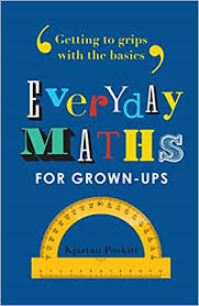Everyday Maths for Grown-ups: Getting to grips with the basics ...