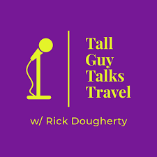 Tall Guy Talks Travel with Rick Dougherty