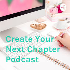 Create Your Next Chapter Podcast