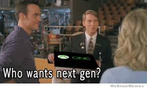 Who Wants Next Gen? – Gif | WeKnowMemes via Relatably.com