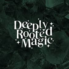 Deeply Rooted Magic
