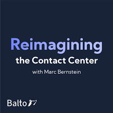 Reimagining The Contact Center - with Marc Bernstein