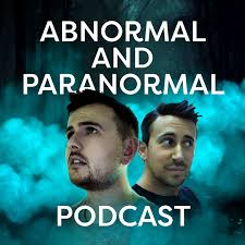 Abnormal and Paranormal Podcast