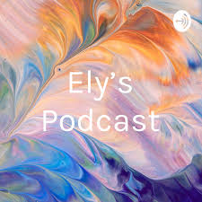 Ely’s Podcast