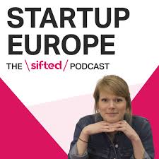 Startup Europe — The Sifted Podcast