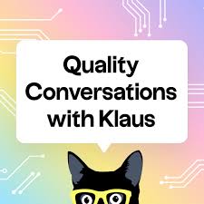 Quality Conversations with Klaus