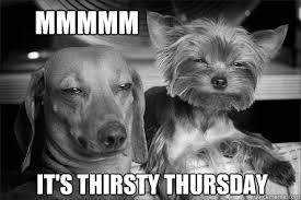 Mmmmm It&#39;s Thirsty thursday - what weed - quickmeme via Relatably.com