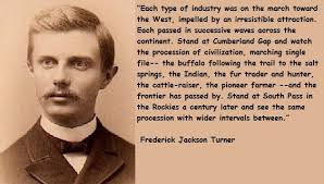 Frederick Jackson Turner&#39;s quotes, famous and not much ... via Relatably.com