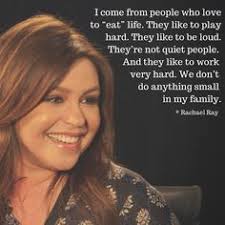 Rachael Ray&#39;s Quotes on Pinterest | Family Life, Meals and Recipe via Relatably.com