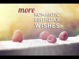 More Romantic birthday wishes - YouTube via Relatably.com
