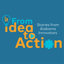 From Idea to Action: Stories from Alabama Innovators