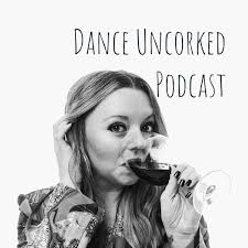 Dance Uncorked Podcast