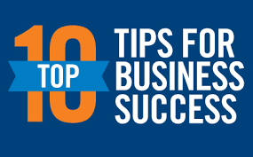 10 Business Tips Every Entrepreneur Must Know