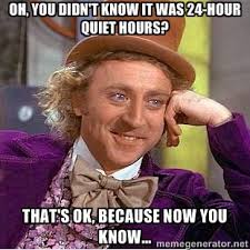 Oh, you didn&#39;t know it was 24-hour quiet hours? That&#39;s ok, because ... via Relatably.com