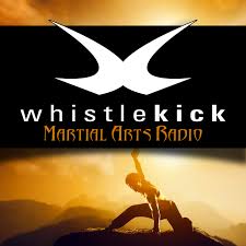 whistlekick Martial Arts Radio