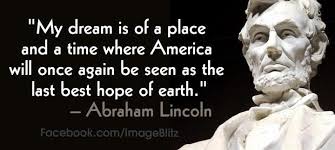 Our 16th President, Abraham Lincoln quote. &quot;My Dream is of a place ... via Relatably.com