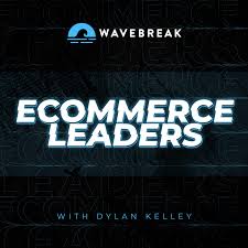Wavebreak Podcast: Ecommerce Leaders | Shopify Marketing