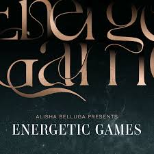 Energetic Games by Alisha Belluga