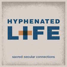 Hyphenated Life