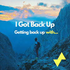 I Got Back Up: Getting back up with...