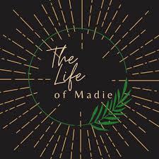 Life of Madie