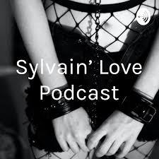Sylvain' Love Podcast