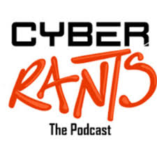 Cyber Rants - The Refreshingly Real Cybersecurity Podcast