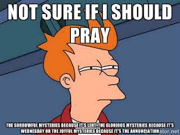 not sure if i should pray the sorrowful mysteries because it&#39;s ... via Relatably.com