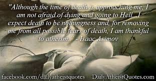 Isaac-Asimov-I-am-not-afraid-of-dying.png via Relatably.com