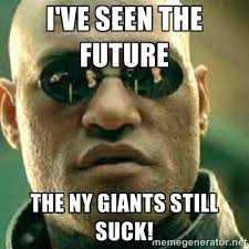 I&#39;Ve seen the future the NY Giants still suck! - What If I Told ... via Relatably.com