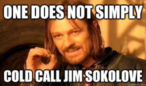 One Does Not Simply cold call jim sokolove - Boromir - quickmeme via Relatably.com