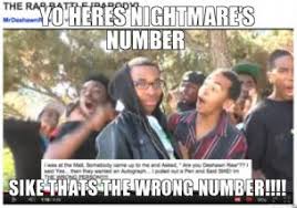 yo-heres-nightmares-number-sike-thats-the-wrong-number-thumb.jpg via Relatably.com