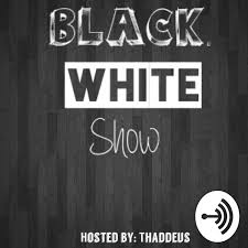 The Black-White Show