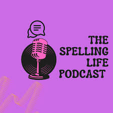 The Spelling Life Podcast