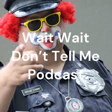 Wait Wait Don't Tell Me Podcast