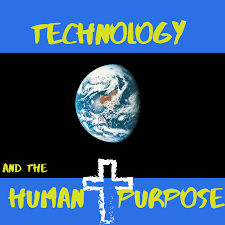 Technology and the Human Purpose