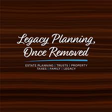 Legacy Planning, Once Removed