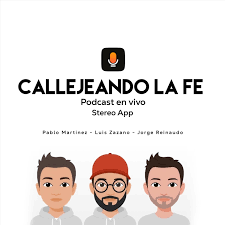 CALLEJEANDO LA FE - LUIS ZAZANO, JORGE REINAUDO Y PABLO MARTINEZ
