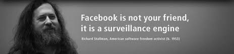 Facebook is not your friend, it is a surveillance engine - Richard ... via Relatably.com