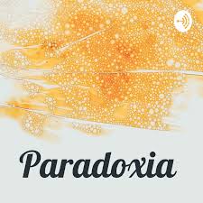 Paradoxia: the podcast