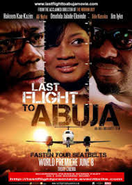 Other cast members include Melvin Alusa, Ainea Ojiambo, Mumbi Maina, Robert Burale. Image. LAST FLIGHT TO ABUJA. After the major success of his movie Mirror ... - a-poster-for-last-flight-001
