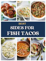 Best Sides For Fish Tacos | Mexican Recipes by Muy Delish