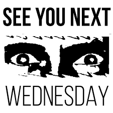 See You Next Wednesday