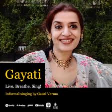 Gayati. Live. Breathe. Sing! Informal singing by Gauri Varma