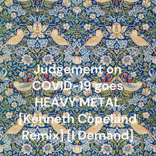 Judgement on COVID-19 goes HEAVY METAL [Kenneth Copeland Remix] [I Demand]