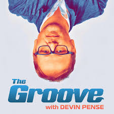 The Groove Podcast with Devin Pense