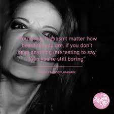 Garbage on Pinterest | Shirley Manson, Band and Singers via Relatably.com