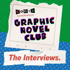 Comix Experience Graphic Novel Club: The Interviews